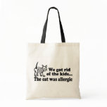 We Got Rid Of The Kids The Cat Was Allergic Canvas Bag