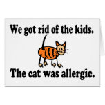 We Got Rid Of The Kids The Cat Was Allergic Card