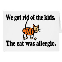 We Got Rid Of The Kids The Cat Was Allergic cards