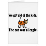 We Got Rid Of The Kids The Cat Was Allergic Card
