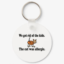 We Got Rid Of The Kids The Cat Was Allergic keychains