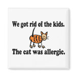We Got Rid Of The Kids The Cat Was Allergic