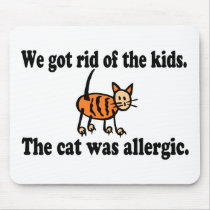 We Got Rid Of The Kids The Cat Was Allergic Mouse Mat