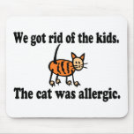 We Got Rid Of The Kids The Cat Was Allergic