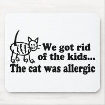 We Got Rid Of The Kids The Cat Was Allergic Mouse Pads