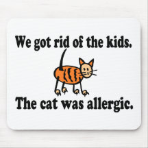 We Got Rid Of The Kids The Cat Was Allergic Mouse Pad