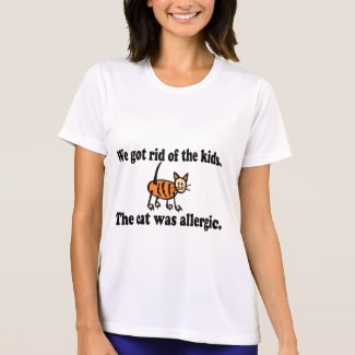 We Got Rid Of The Kids The Cat Was Allergic shirt