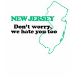 We hate you too t-shirts