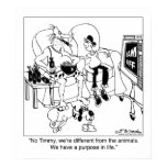 We have a purpose in life posters