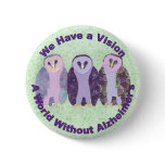 We Have a Vision Alzheimer's Button
