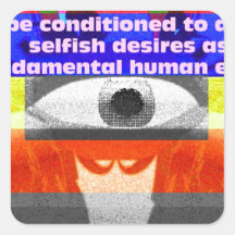 We have allowed ourselves to be conditioned square sticker