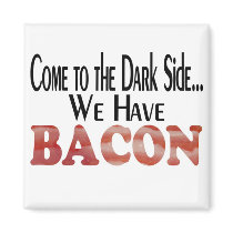We Have Bacon Magnets