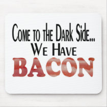We Have Bacon Mouse Pads