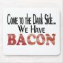 We Have Bacon Mouse Pads