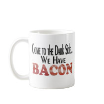 We Have Bacon Mugs