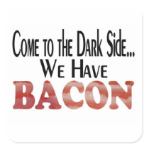 We Have Bacon Square Stickers