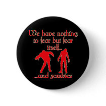 We Have Nothing to Fear but Fear Itself..& Zombies buttons by HalloweenFun We Have Nothing to Fear but Fear Itself..& Zombies buttons