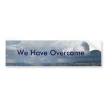 We Have Overcome - Customized bumper stickers by nkirkland We Have Overcome - Customized bumper stickers