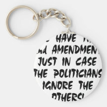 We Have The 2nd Amendment Just In Case Key Chain