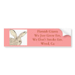 We Just Grow Em, We Don't Smoke Em, Weed, Ca Bumper Stickers