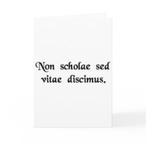 We learn not for school, but for life. cards