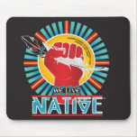 We Live Native™ Collection Mouse Pad