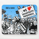 We Love Administrative Professionals mousepads