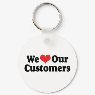 We Love Our Customers Keychain keychain
