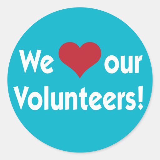 We Love Our Volunteers Heart Sticker Zazzle