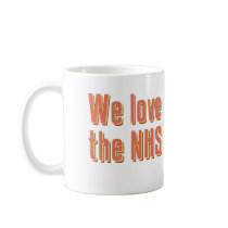 We Love the NHS mugs by politicalbrit We Love the NHS mugs