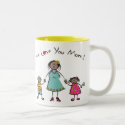 We Love You Mom! Mug