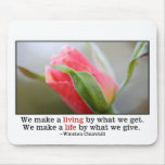 We make a life by what we give mouse pad