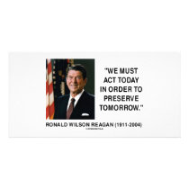 We Must Act Today In Order To Preserve Tomorrow Personalized Photo Card