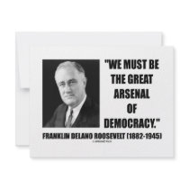 We Must Be The Great Arsenal Of Democracy invitations