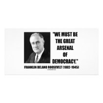 We Must Be The Great Arsenal Of Democracy photo cards