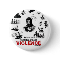We Must End the Vicious Cycle of Violence! Button