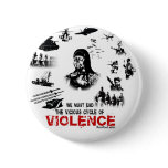 We Must End the Vicious Cycle of Violence! Button