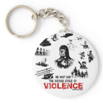 We Must End the Vicious Cycle of Violence! Keychain
