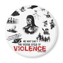 We Must End the Vicious Cycle of Violence! Refrigerator Magnet
