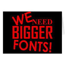 WE NEED BIGGER FONTS! cards by TimeStop WE NEED BIGGER FONTS! cards