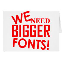 WE NEED BIGGER FONTS! cards by TimeStop WE NEED BIGGER FONTS! cards