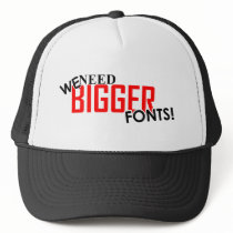 WE NEED BIGGER FONTS! hats by TimeStop WE NEED BIGGER FONTS! hats