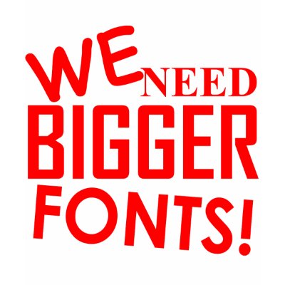 we_need_bigger_fonts_tshirt-p235833395165754894qmkd_400.jpg