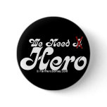 We Need Hero White Text Fair Hero Series Pin