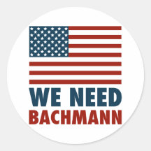 We Need Michele Bachmann Round Sticker