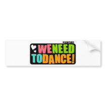 We Need to Dance bumper stickers by ScarySheep We Need to Dance bumper stickers