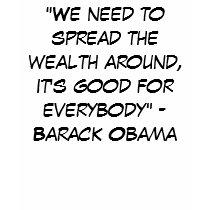 "We need to spread the wealth around, it's good... t-shirts