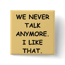 we never talk button