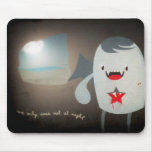 We only come out at night mousepads
