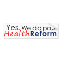 We Passed Health Reform (bumper sticker) bumper stickers